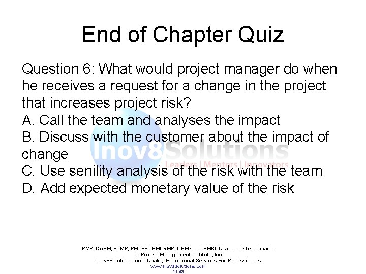 End of Chapter Quiz Question 6: What would project manager do when he receives