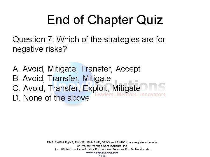 End of Chapter Quiz Question 7: Which of the strategies are for negative risks?