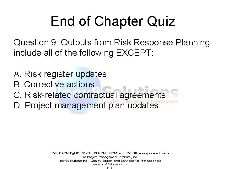 End of Chapter Quiz Question 9: Outputs from Risk Response Planning include all of