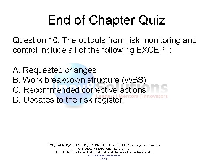 End of Chapter Quiz Question 10: The outputs from risk monitoring and control include