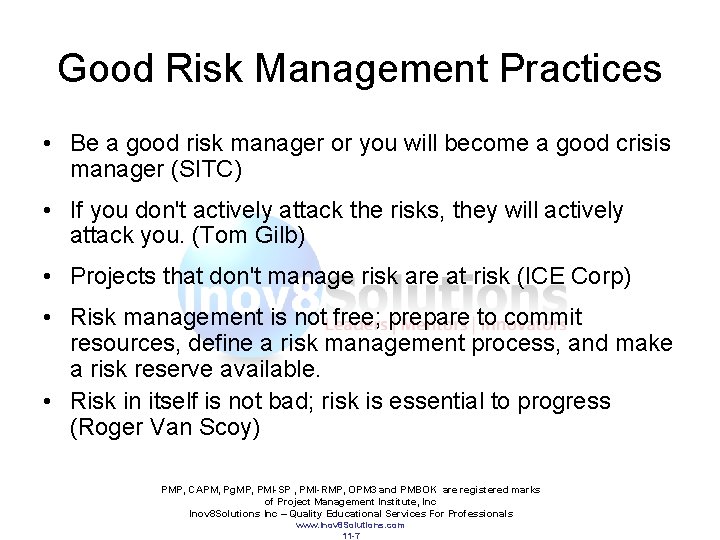 Good Risk Management Practices • Be a good risk manager or you will become