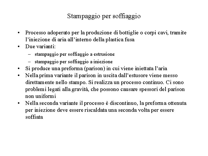 Stampaggio per soffiaggio • Processo adoperato per la produzione di bottiglie o corpi cavi,