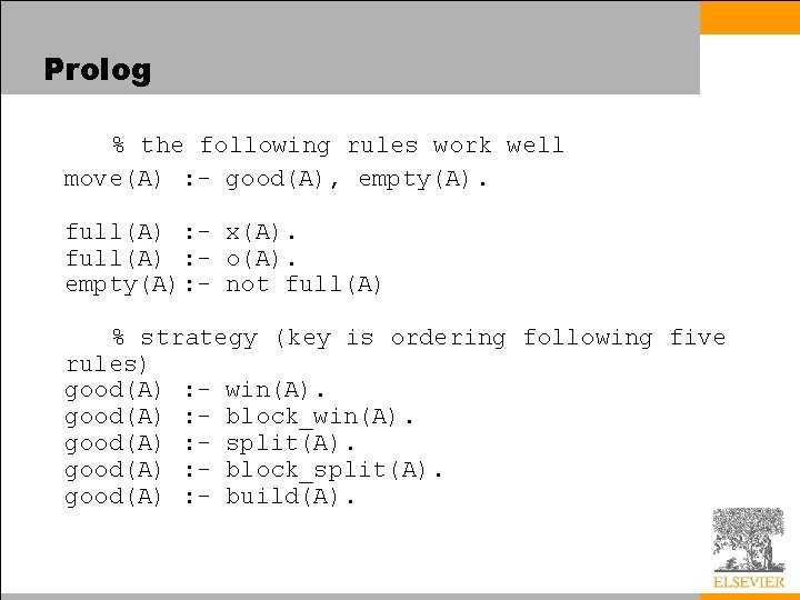 Prolog % the following rules work well move(A) : - good(A), empty(A). full(A) :