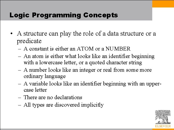 Logic Programming Concepts • A structure can play the role of a data structure