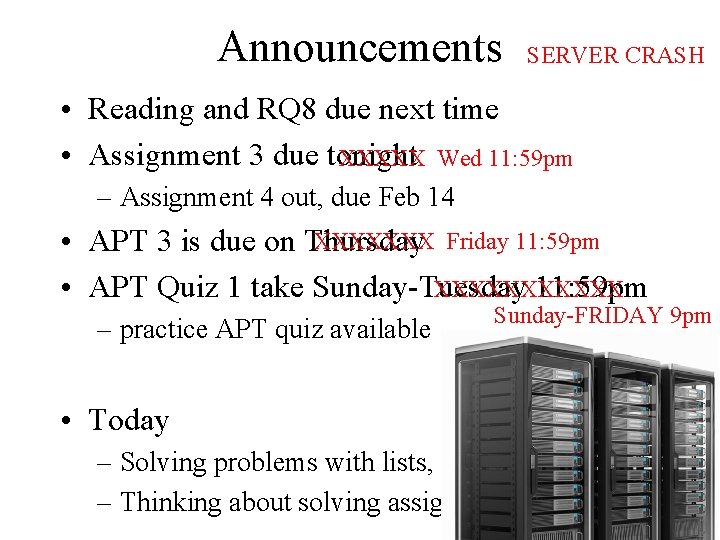 Announcements SERVER CRASH • Reading and RQ 8 due next time • Assignment 3