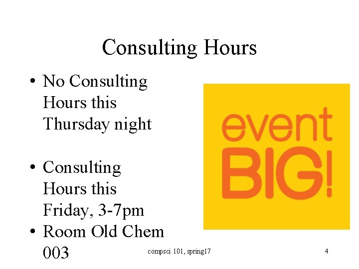 Consulting Hours • No Consulting Hours this Thursday night • Consulting Hours this Friday,