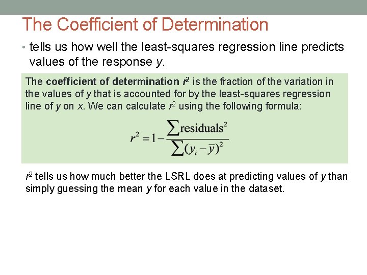 The Coefficient of Determination • tells us how well the least-squares regression line predicts