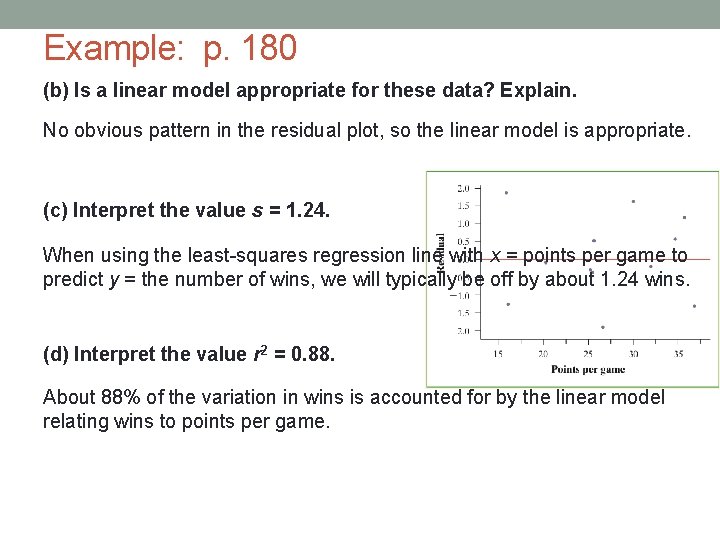 Example: p. 180 (b) Is a linear model appropriate for these data? Explain. No