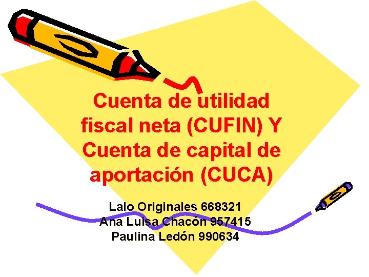 Cuenta de utilidad fiscal neta (CUFIN) Y Cuenta de capital de aportación (CUCA) Lalo