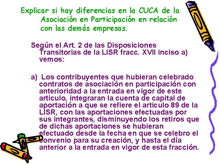 Explicar si hay diferencias en la CUCA de la Asociación en Participación en relación