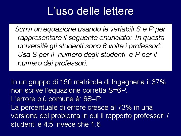 L’uso delle lettere Scrivi un’equazione usando le variabili S e P per rappresentare il