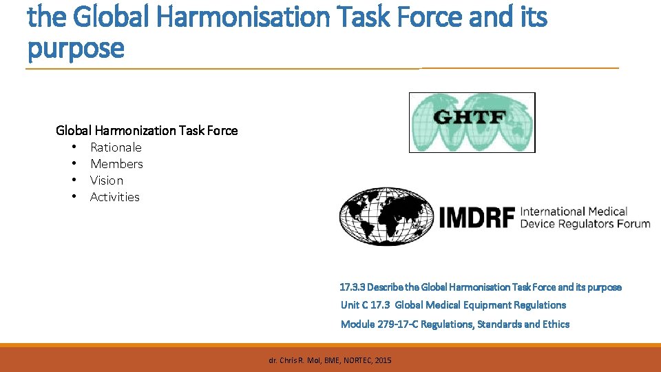 the Global Harmonisation Task Force and its purpose Global Harmonization Task Force • Rationale
