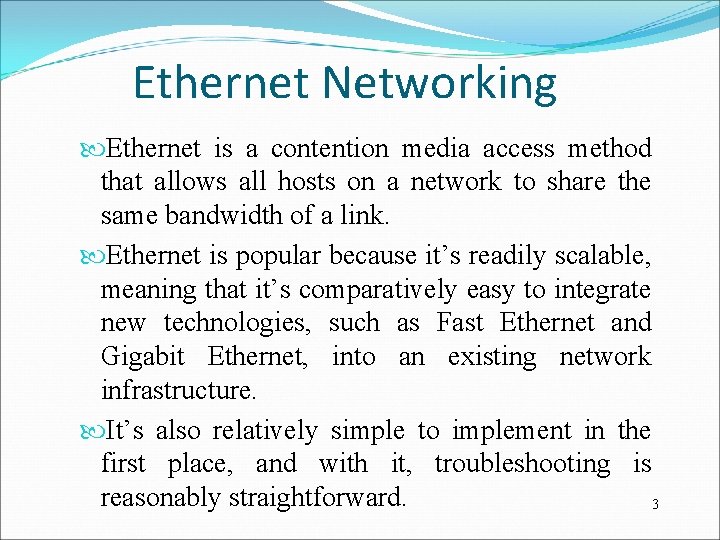Ethernet Networking Ethernet is a contention media access method that allows all hosts on
