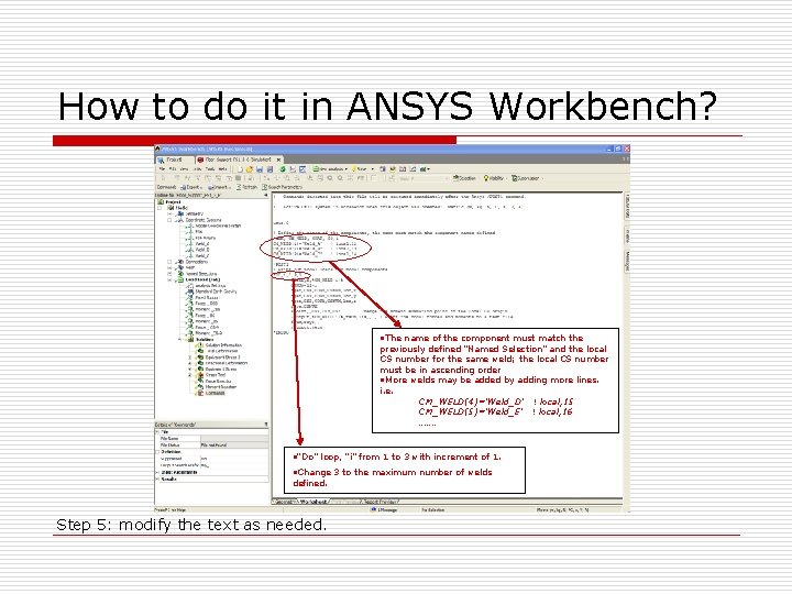 How to do it in ANSYS Workbench? • The name of the component must