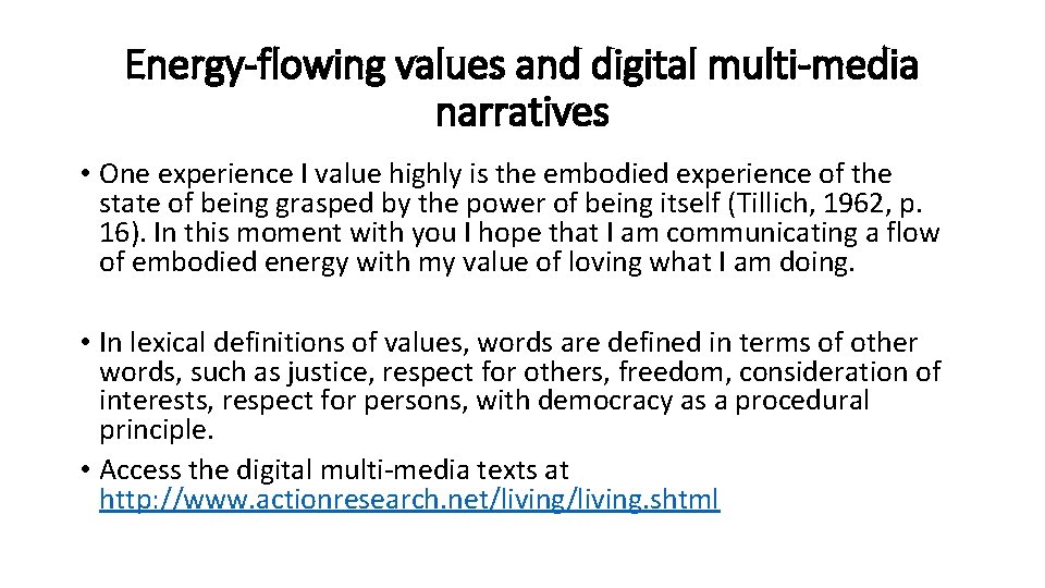 Energy-flowing values and digital multi-media narratives • One experience I value highly is the