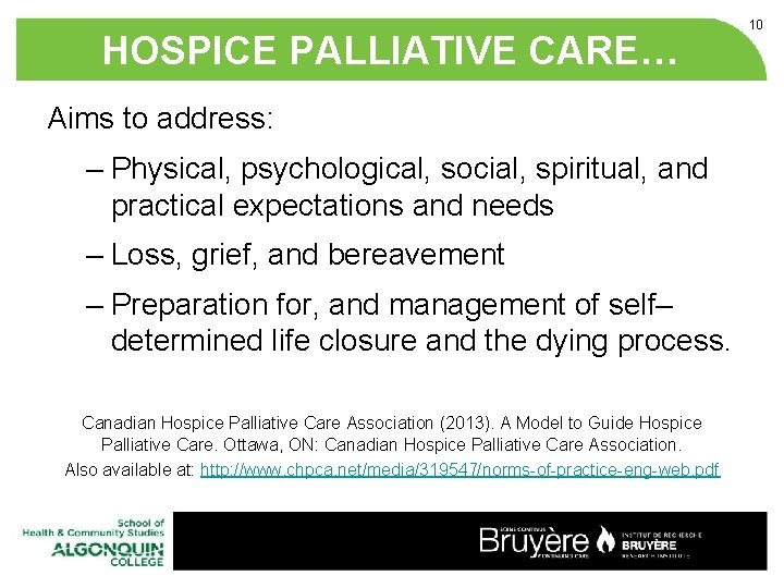 HOSPICE PALLIATIVE CARE… Aims to address: – Physical, psychological, social, spiritual, and practical expectations