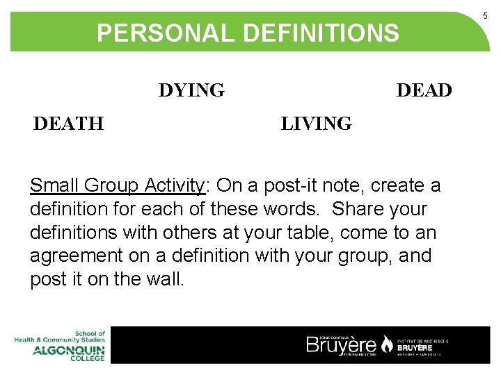 PERSONAL DEFINITIONS DYING DEATH DEAD LIVING Small Group Activity: On a post-it note, create