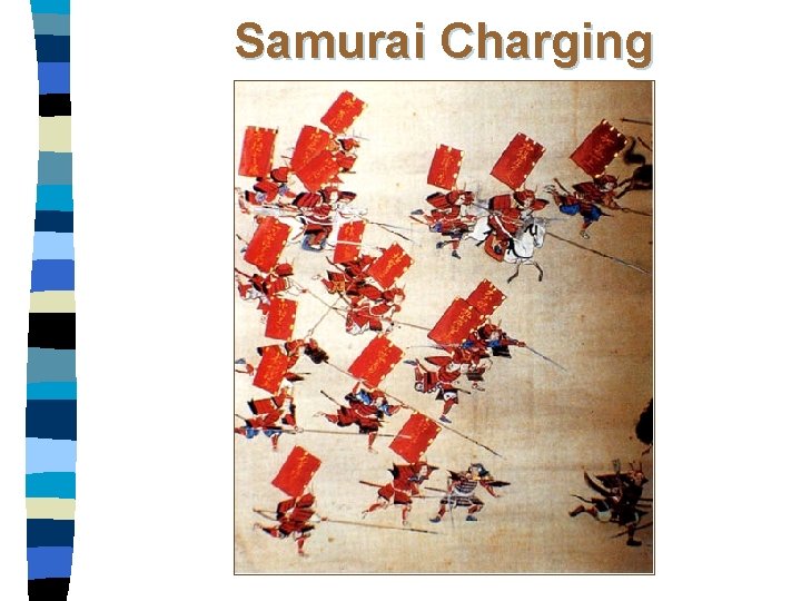 Samurai Charging Samurai Charging