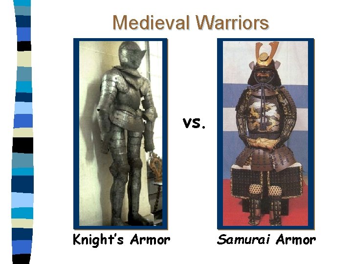 Medieval Warriors vs. Knight’s Armor Samurai Armor Medieval Warriors vs. Knight’s Armor Samurai Armor