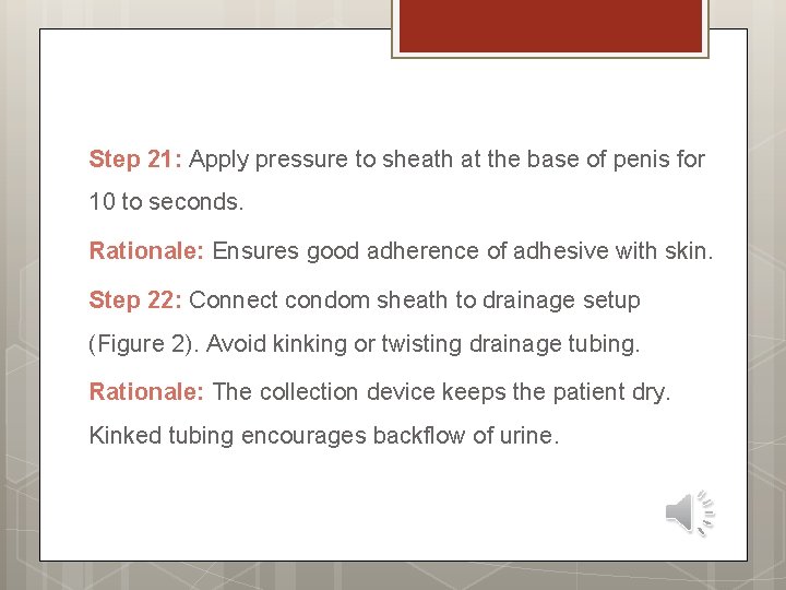 Step 21: Apply pressure to sheath at the base of penis for 10 to