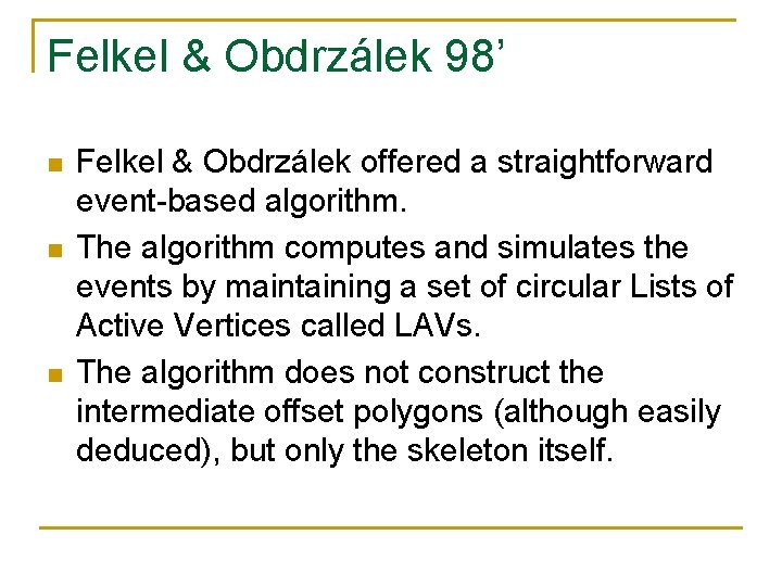 Felkel & Obdrzálek 98’ n n n Felkel & Obdrzálek offered a straightforward event-based