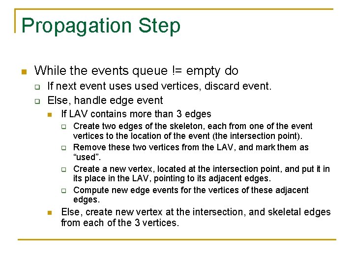 Propagation Step n While the events queue != empty do q q If next