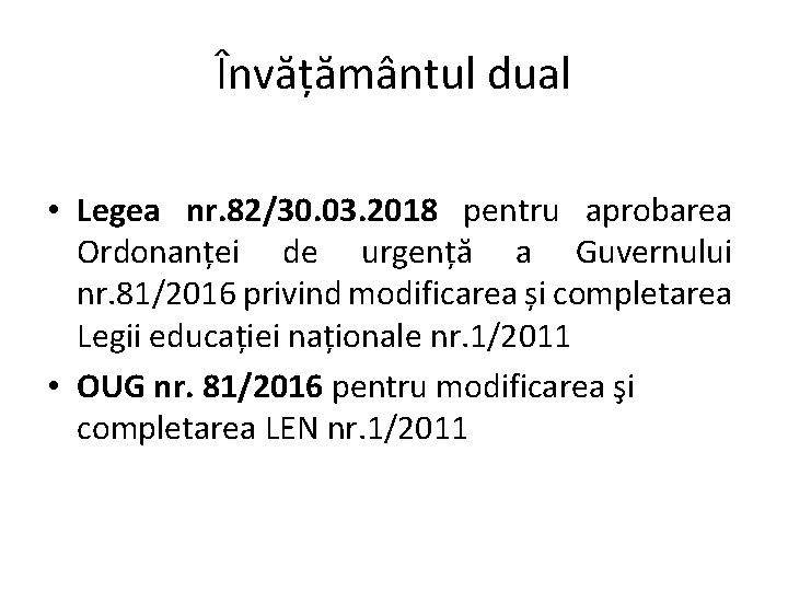 Învățământul dual • Legea nr. 82/30. 03. 2018 pentru aprobarea Ordonanței de urgență a