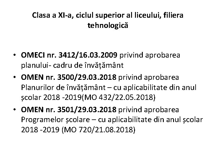 Clasa a XI-a, ciclul superior al liceului, filiera tehnologică • OMECI nr. 3412/16. 03.