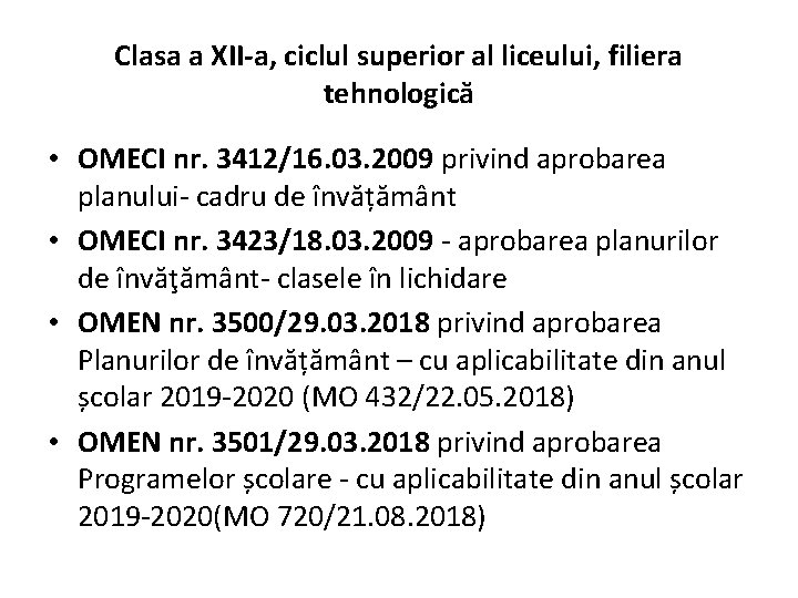 Clasa a XII-a, ciclul superior al liceului, filiera tehnologică • OMECI nr. 3412/16. 03.