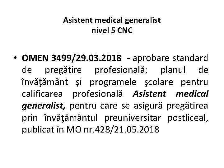 Asistent medical generalist nivel 5 CNC • OMEN 3499/29. 03. 2018 - aprobare standard