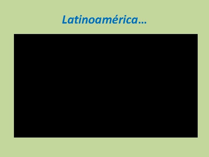 Latinoamérica… 