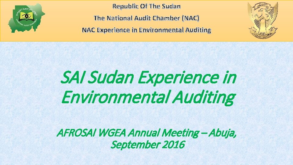 Republic Of The Sudan The National Audit Chamber (NAC) NAC Experience in Environmental Auditing