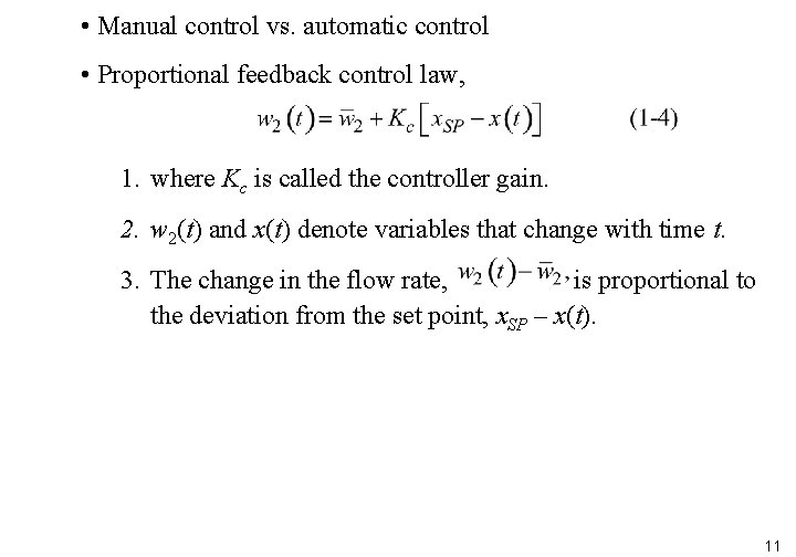 • Manual control vs. automatic control • Proportional feedback control law, 1. where • Manual control vs. automatic control • Proportional feedback control law, 1. where
