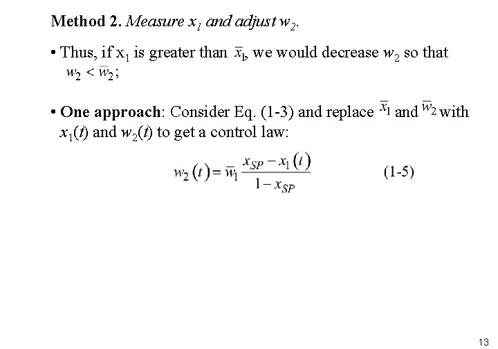 Method 2. Measure x 1 and adjust w 2. • Thus, if x 1 Method 2. Measure x 1 and adjust w 2. • Thus, if x 1