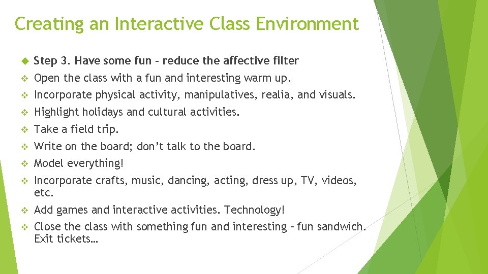 Creating an Interactive Class Environment Step 3. Have some fun – reduce the affective