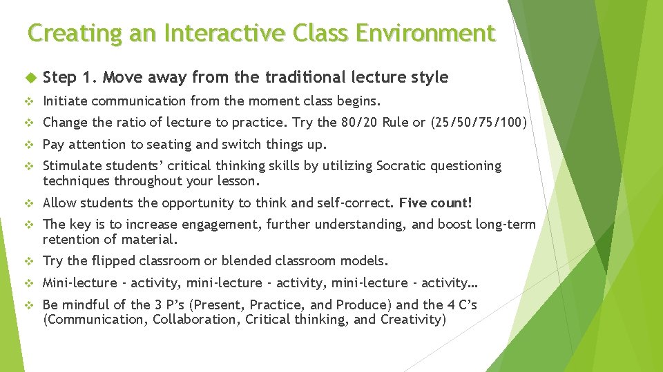Creating an Interactive Class Environment Step 1. Move away from the traditional lecture style