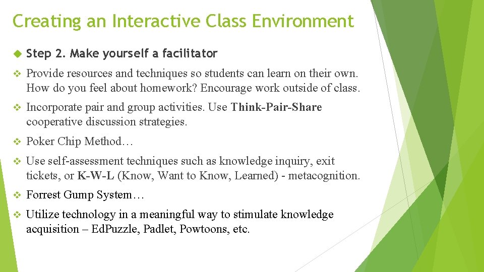 Creating an Interactive Class Environment Step 2. Make yourself a facilitator v Provide resources