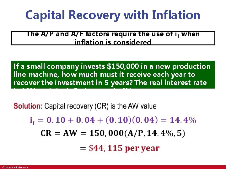 Capital Recovery with Inflation The A/P and A/F factors require the use of if