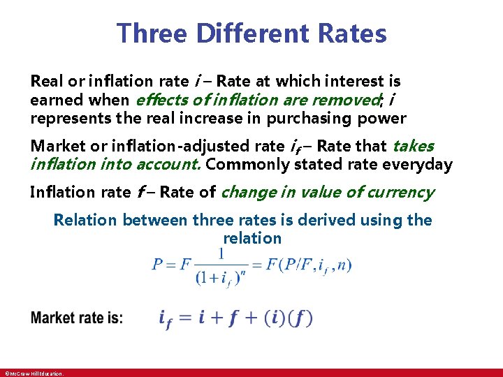 Three Different Rates Real or inflation rate i – Rate at which interest is