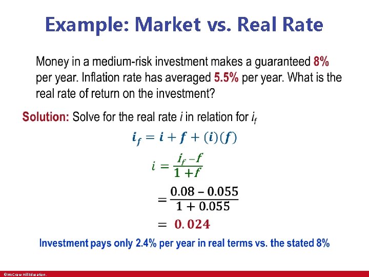 Example: Market vs. Real Rate • ©Mc. Graw-Hill Education. 