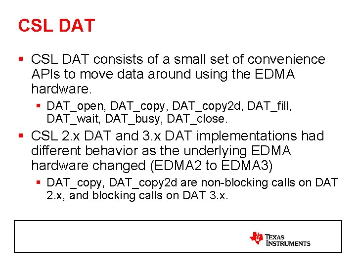 CSL DAT § CSL DAT consists of a small set of convenience APIs to