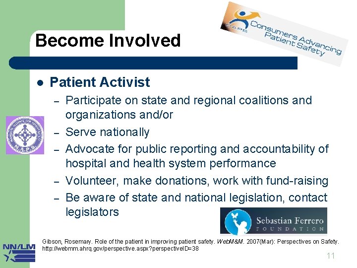 Become Involved l Patient Activist – – – Participate on state and regional coalitions