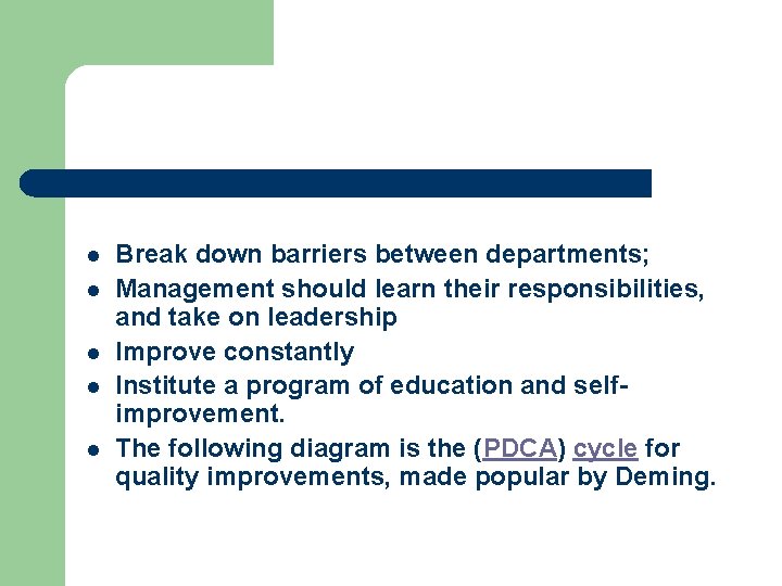 l l l Break down barriers between departments; Management should learn their responsibilities, and