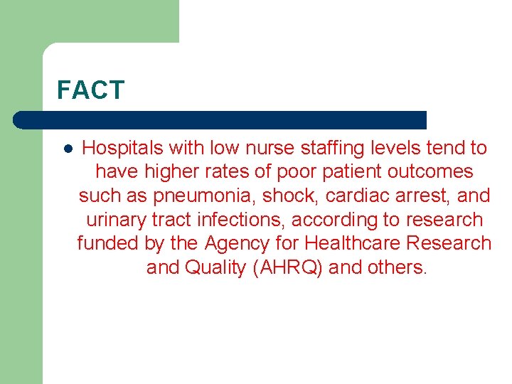 FACT l Hospitals with low nurse staffing levels tend to have higher rates of