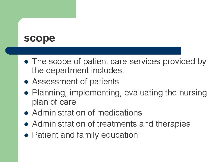 scope l l l The scope of patient care services provided by the department