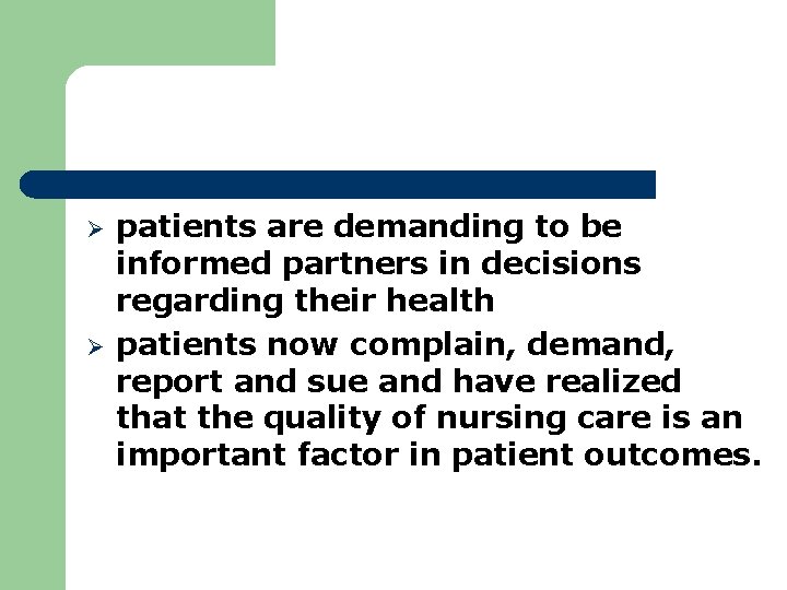 Ø Ø patients are demanding to be informed partners in decisions regarding their health