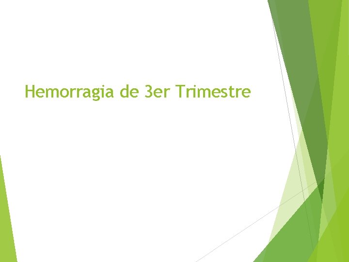 Hemorragia de 3 er Trimestre 