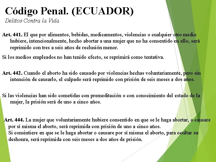 Código Penal. (ECUADOR) Delitos Contra la Vida Art. 441. El que por alimentos, bebidas,