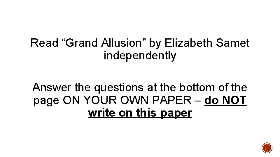 Read “Grand Allusion” by Elizabeth Samet independently Answer the questions at the bottom of