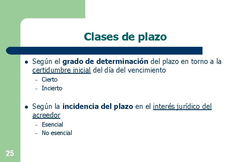Clases de plazo l Según el grado de determinación del plazo en torno a